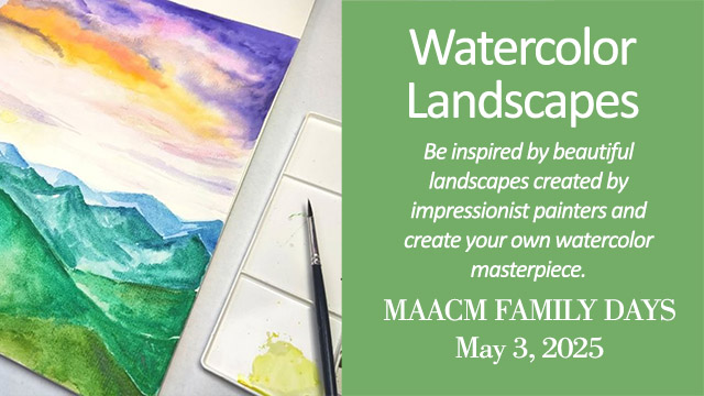 MAACM Family Days - Watercolor Landscapes